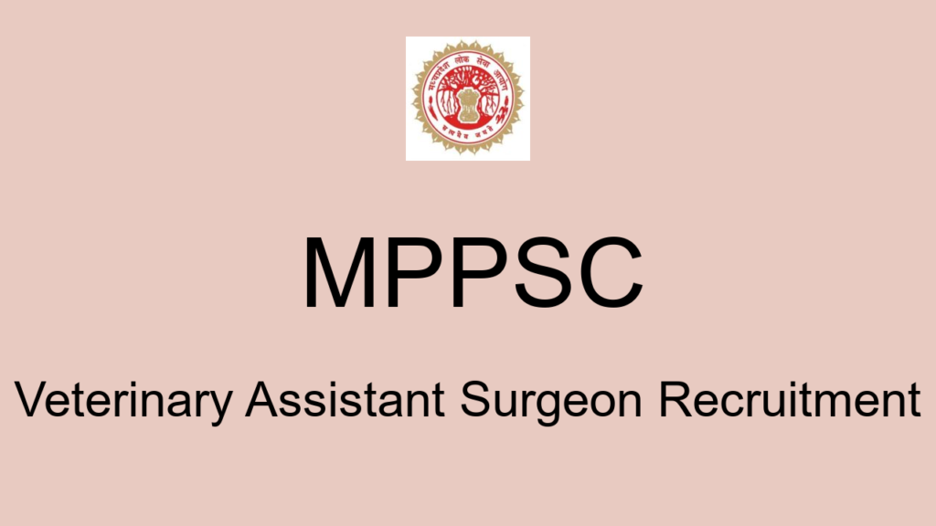Mppsc Veterinary Assistant Surgeon Recruitment