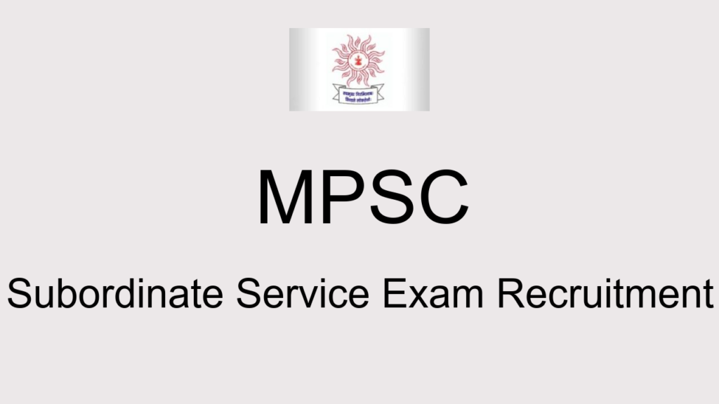 Mpsc Subordinate Service Exam Recruitment