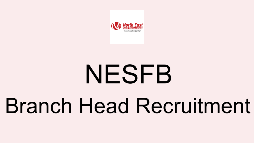 Nesfb Branch Head Recruitment