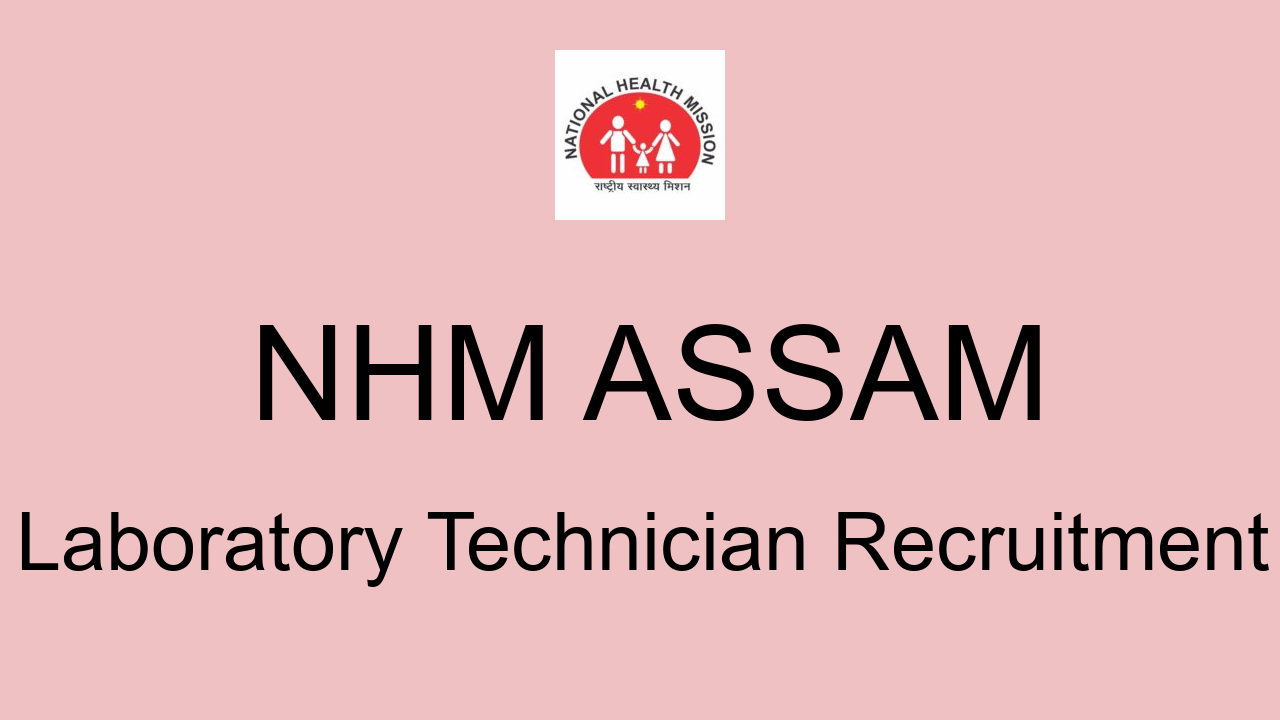 nhm-assam-laboratory-technician-recruitment-apply-online-for-872-post