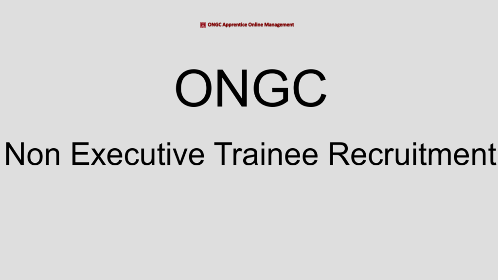 Ongc Non Executive Trainee Recruitment