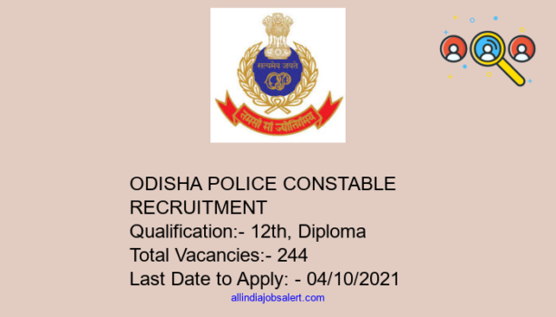 Odisha Police Constable Recruitment 2021 - Apply Online For 244 Posts