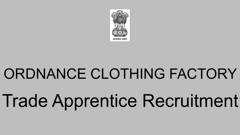 Ordnance Clothing Factory Trade Apprentice Recruitment
