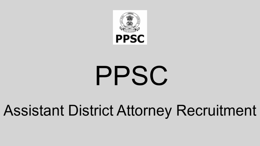 Ppsc Assistant District Attorney Recruitment