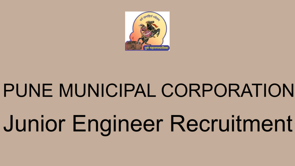 Pune Municipal Corporation Junior Engineer Recruitment