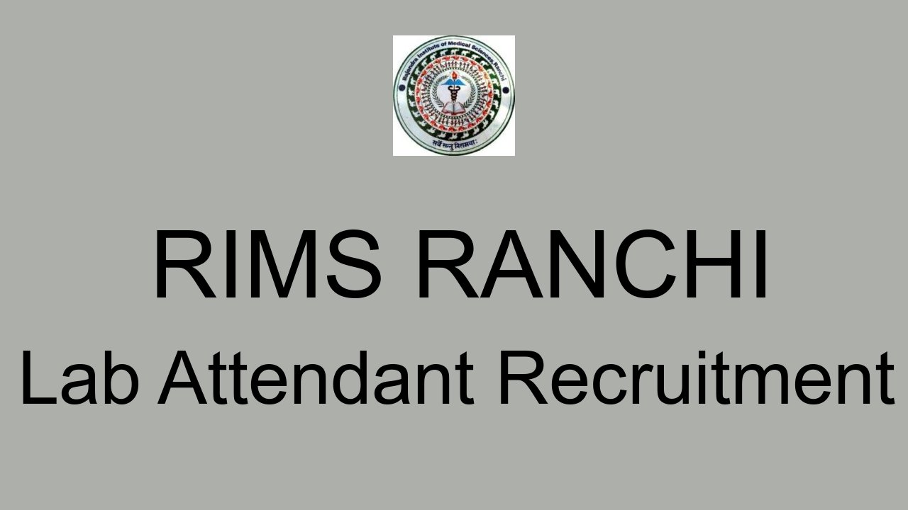 rims-ranchi-lab-attendant-recruitment-2022-apply-offline-for-230-posts