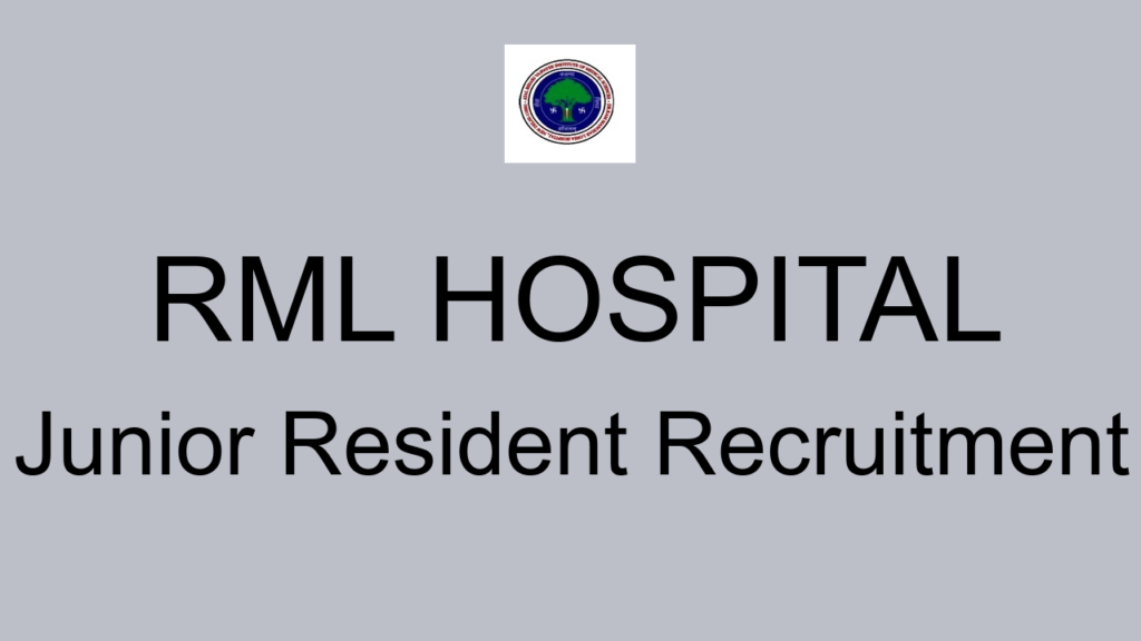Rml Hospital Junior Resident Recruitment