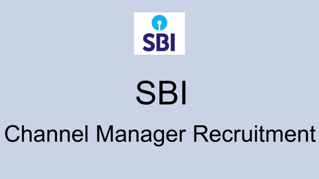 Sbi Channel Manager Recruitment