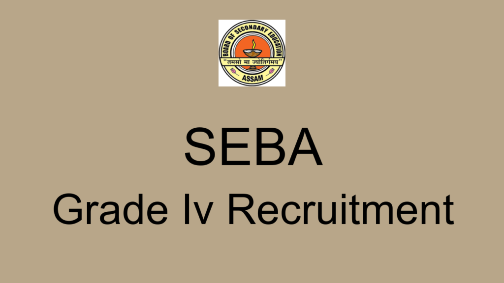 Seba Grade Iv Recruitment