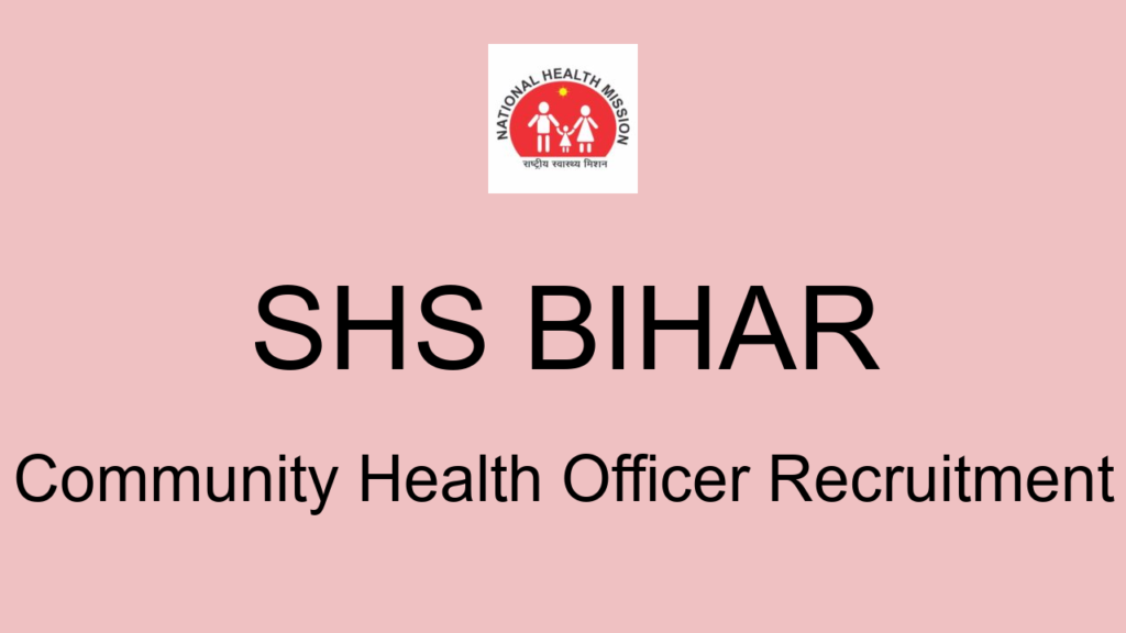 Shs Bihar Community Health Officer Recruitment
