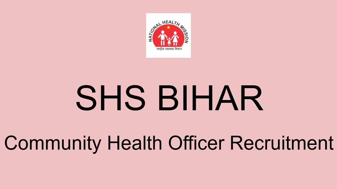 SHS Bihar CHO Recruitment 2022 – Apply Online for 4050 Vacancies