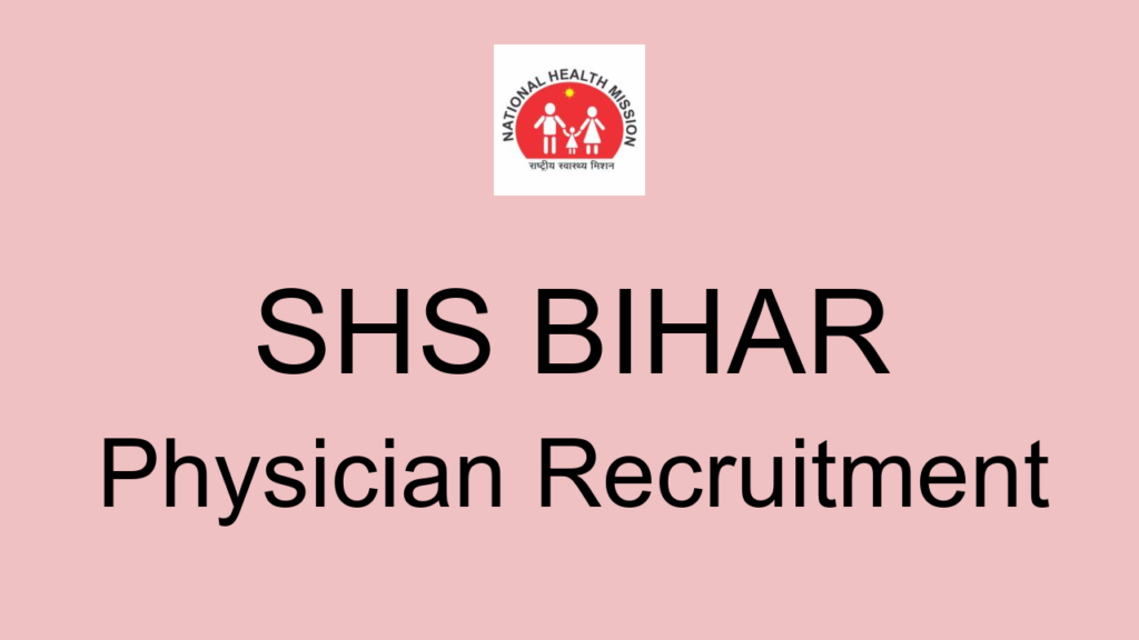 Shs Bihar Physician Recruitment