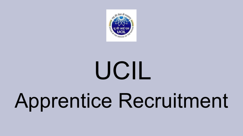 Ucil Apprentice Recruitment