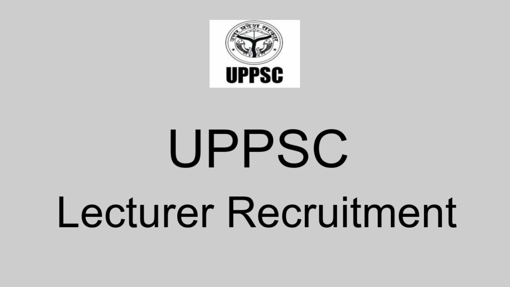 Uppsc Lecturer Recruitment