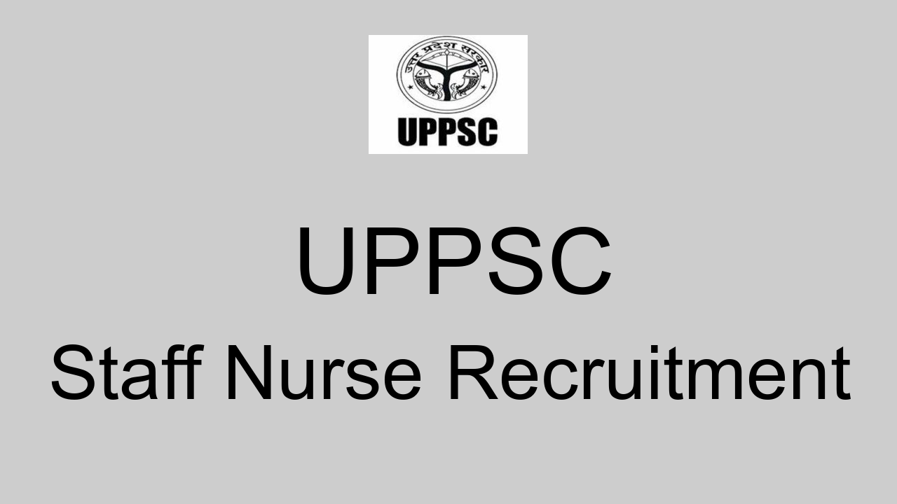 Uppsc Staff Nurse Recruitment