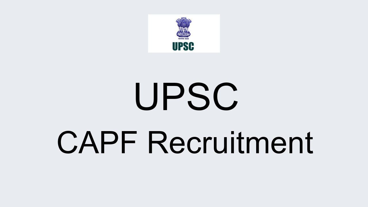 Upsc Capf Recruitment