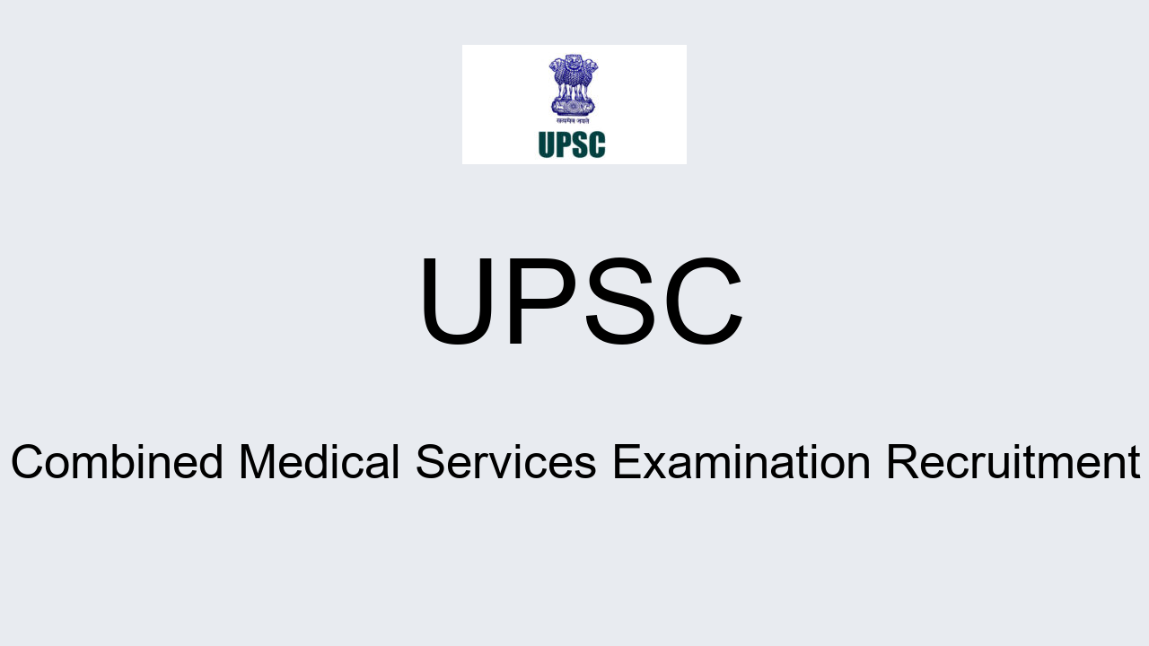 Upsc Combined Medical Services Examination Recruitment