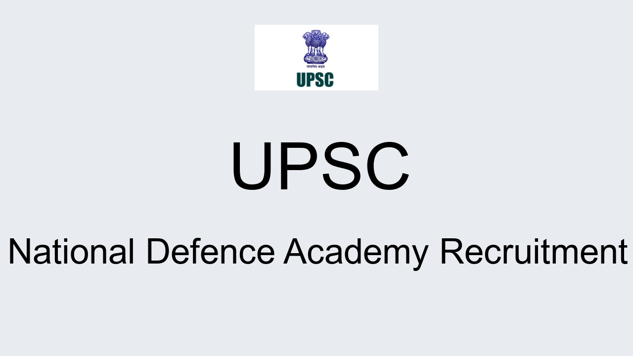 Upsc National Defence Academy Recruitment