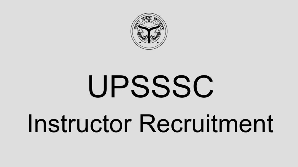 Upsssc Instructor Recruitment