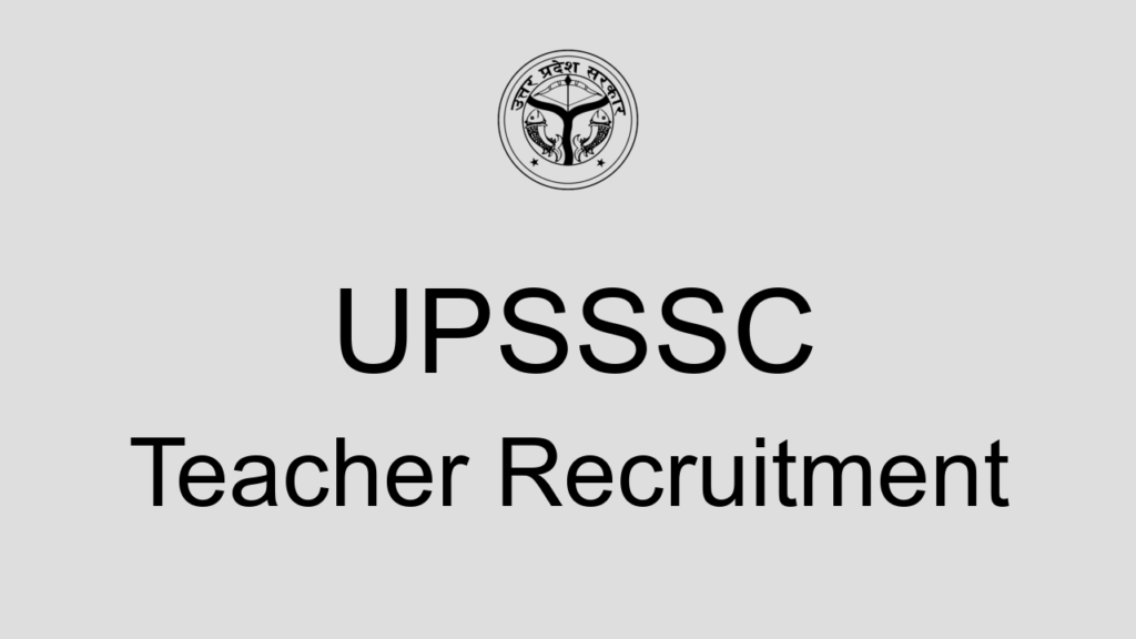 Upsssc Teacher Recruitment