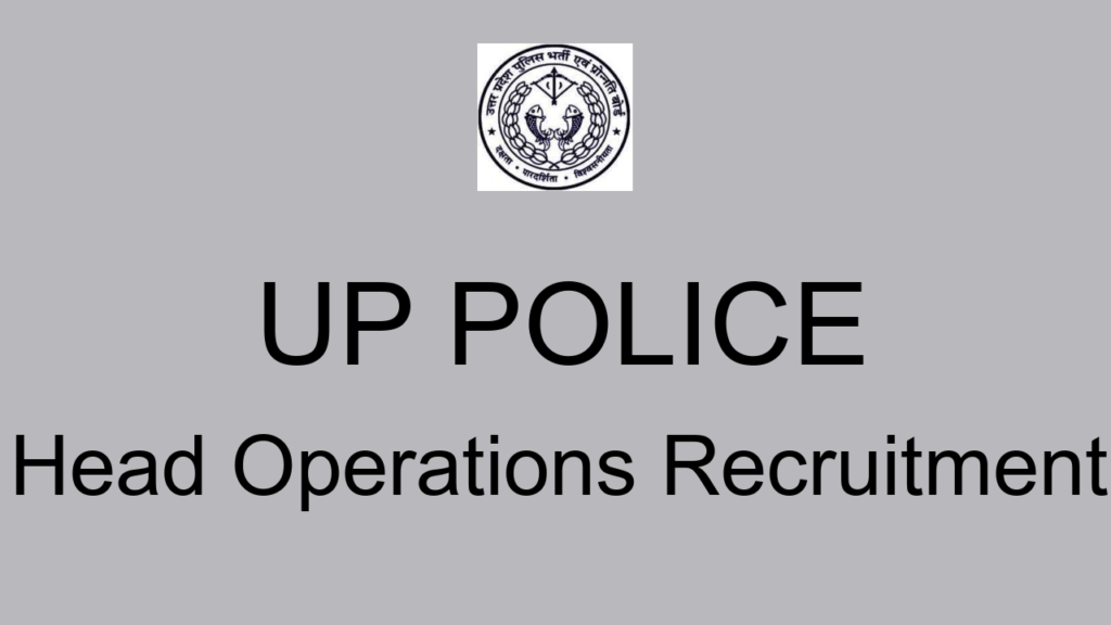 Up Police Head Operations Recruitment