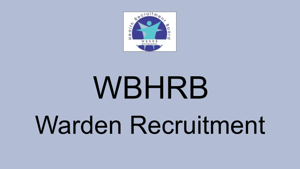Wbhrb Warden Recruitment