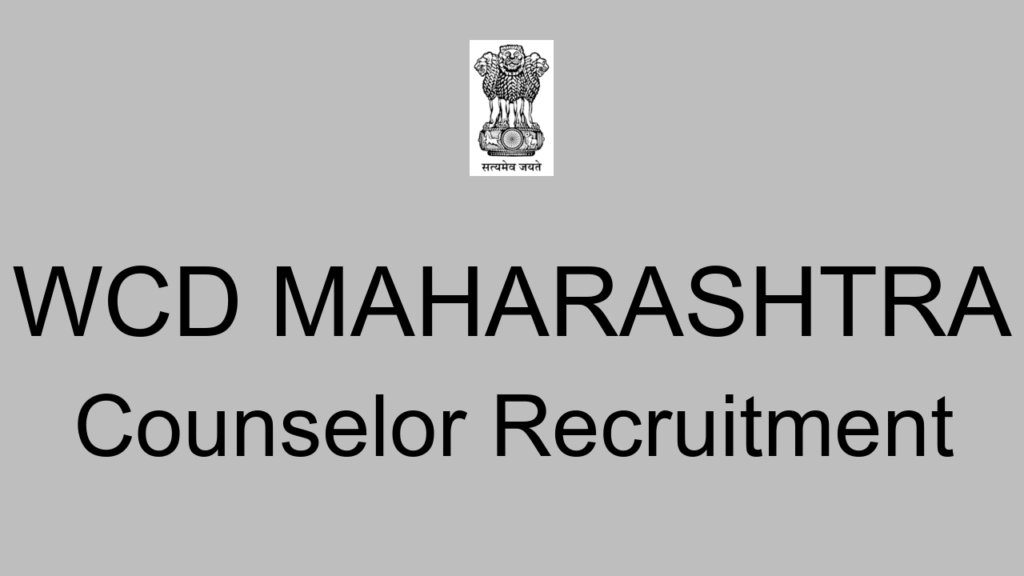 Wcd Maharashtra Counselor Recruitment