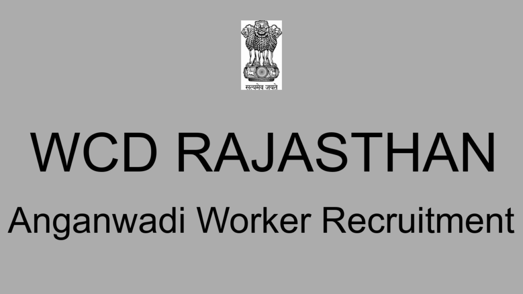 Wcd Rajasthan Anganwadi Worker Recruitment