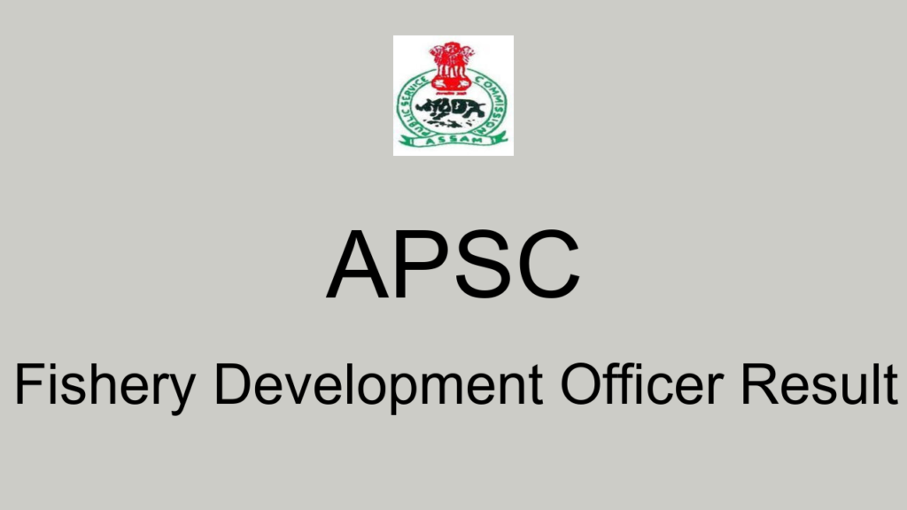 Apsc Fishery Development Officer Result