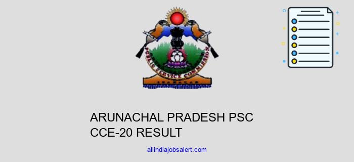 Arunachal Pradesh Psc Cce 20 Result