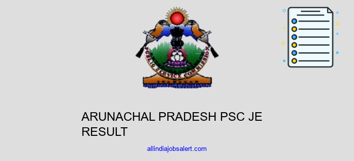 Arunachal Pradesh Psc Je Result