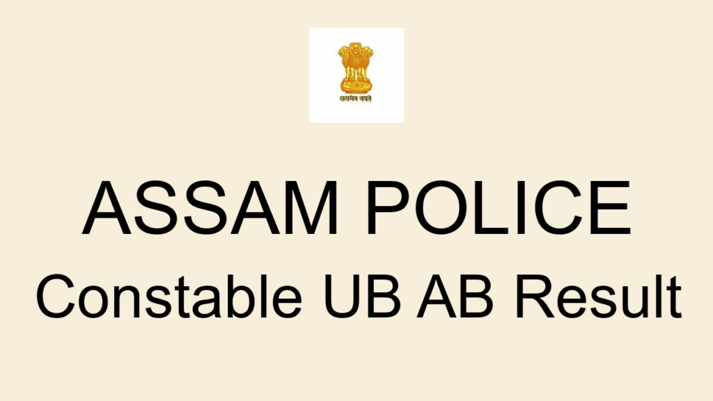 Assam Police Constable Ub Ab Result
