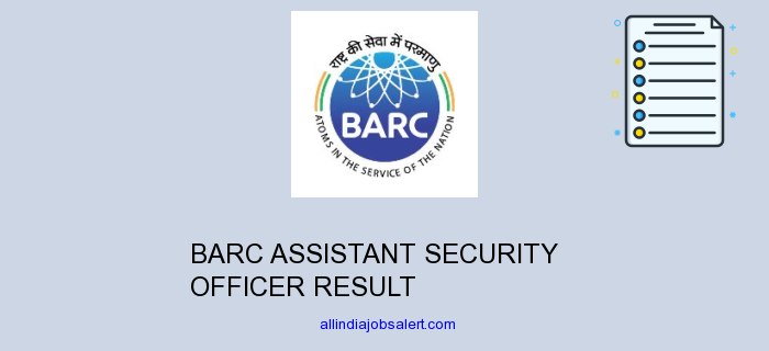 Barc Assistant Security Officer Result