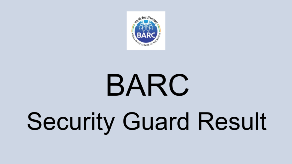 Barc Security Guard Result