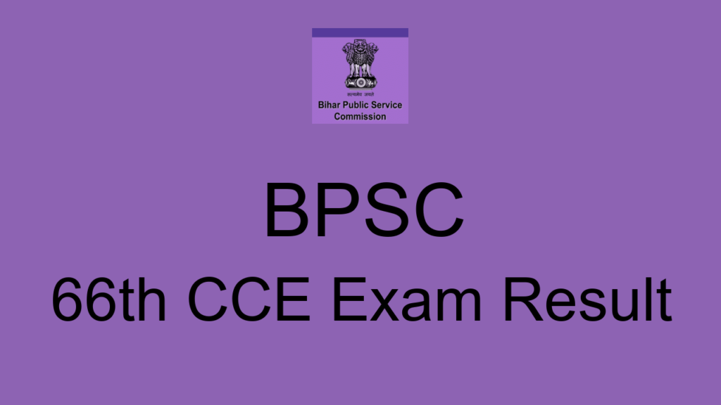 Bpsc 66th Cce Exam Result