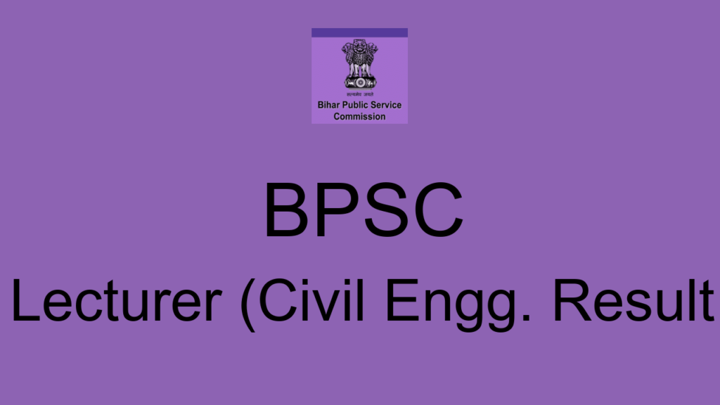 Bpsc Lecturer (civil Engg. Result
