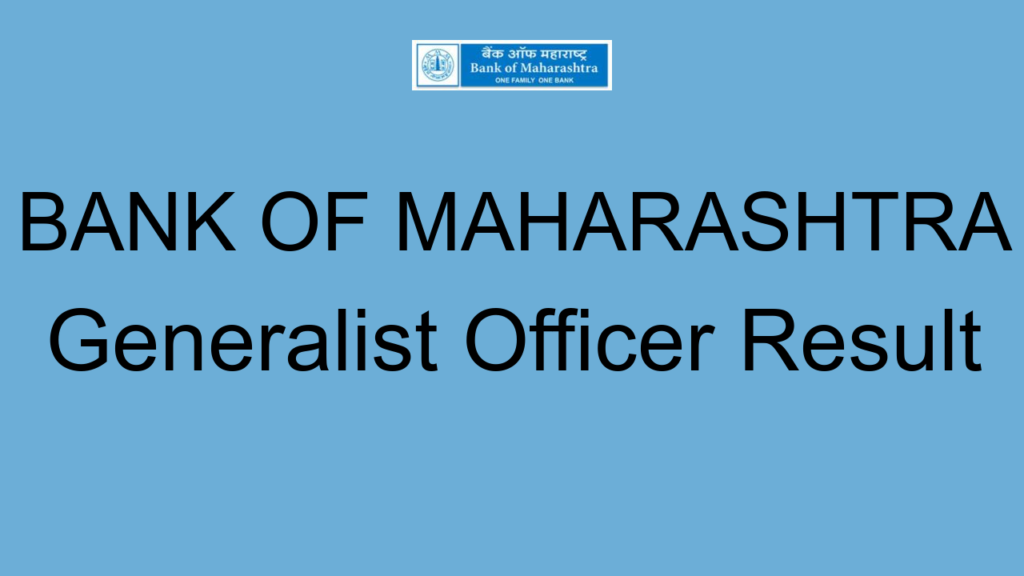 Bank Of Maharashtra Generalist Officer Result