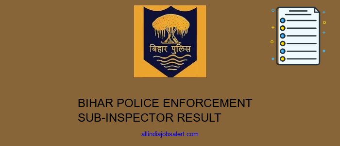 Bihar Police Enforcement Sub Inspector Result