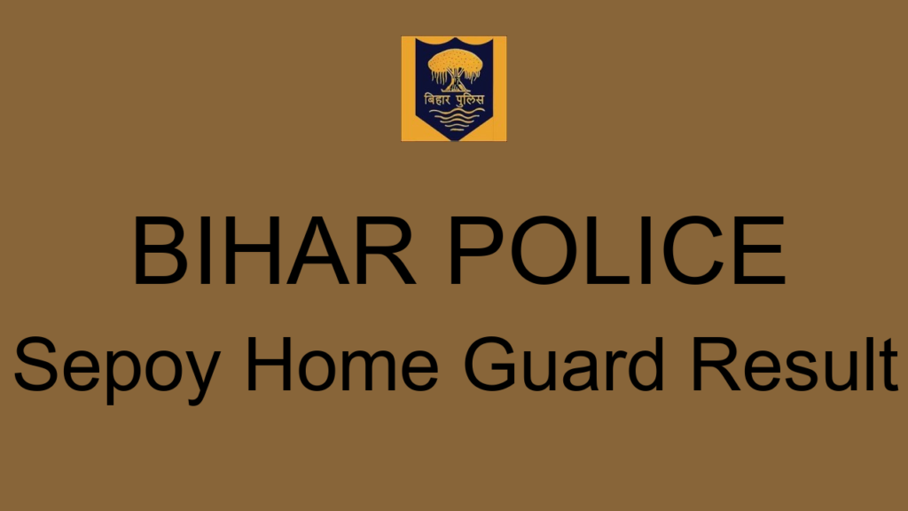 Bihar Police Sepoy Home Guard Result