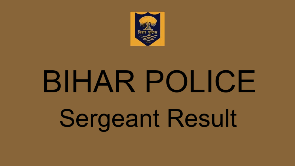 Bihar Police Sergeant Result