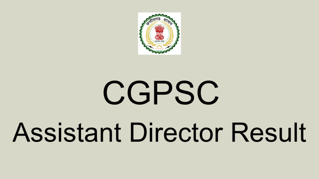 Cgpsc Assistant Director Result