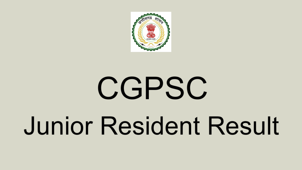 Cgpsc Junior Resident Result