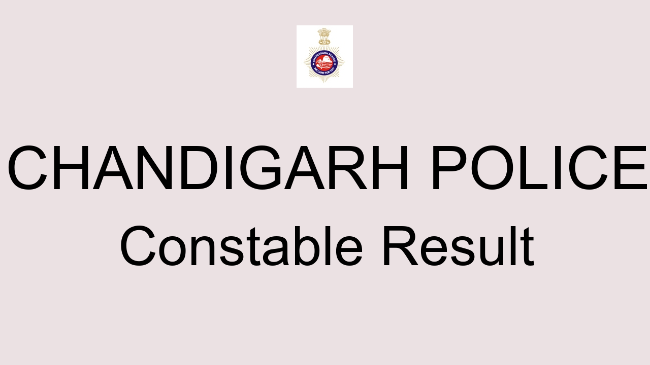 Chandigarh Police Constable Result