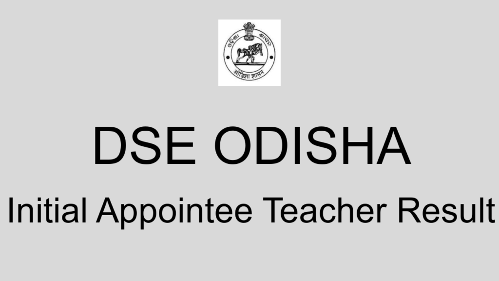 Dse Odisha Initial Appointee Teacher Result