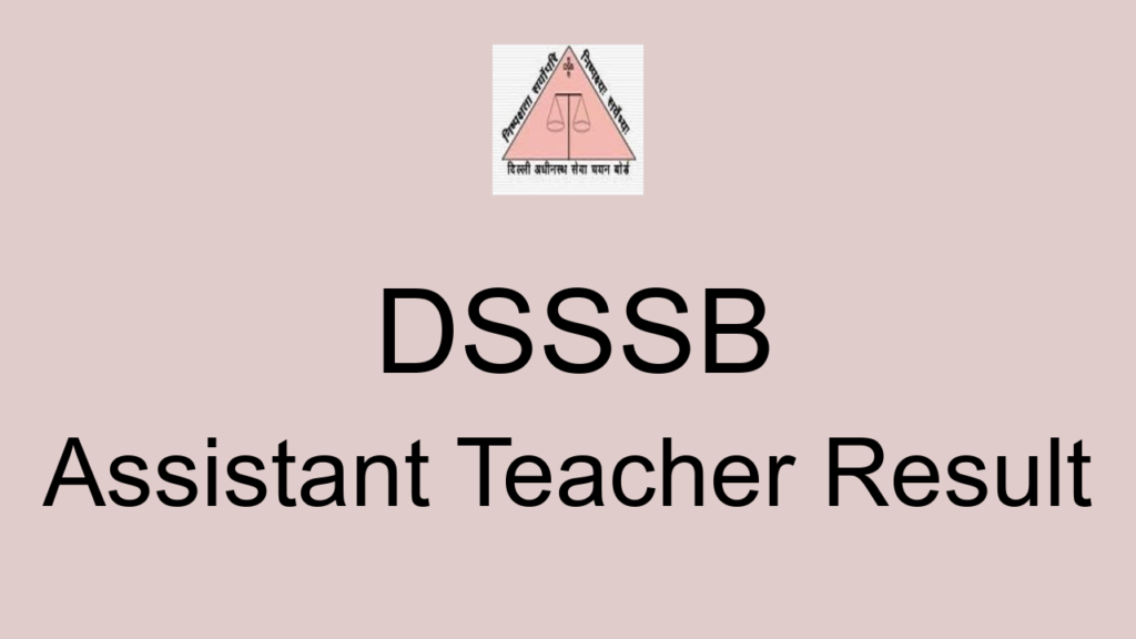 Dsssb Assistant Teacher Result