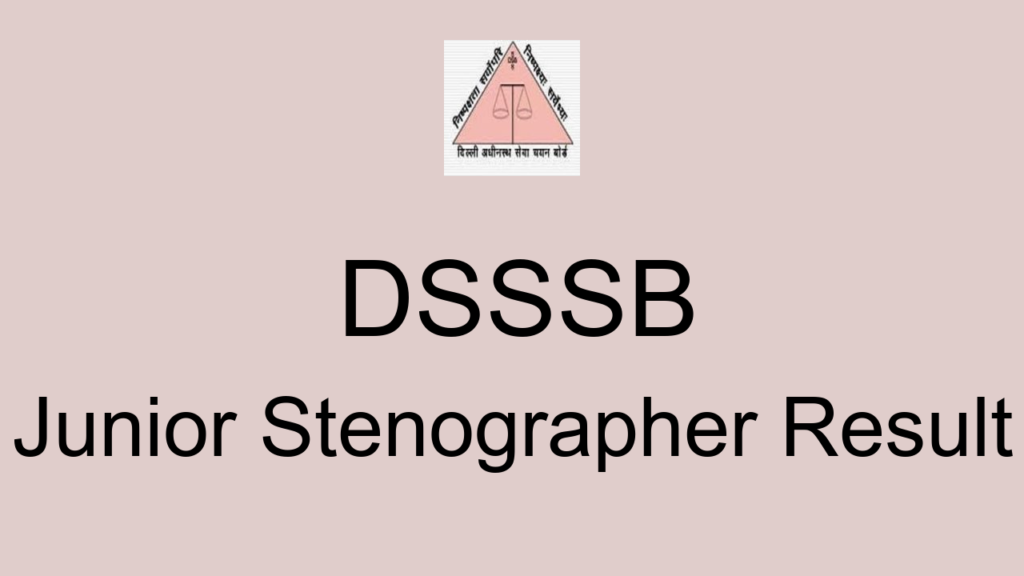 Dsssb Junior Stenographer Result