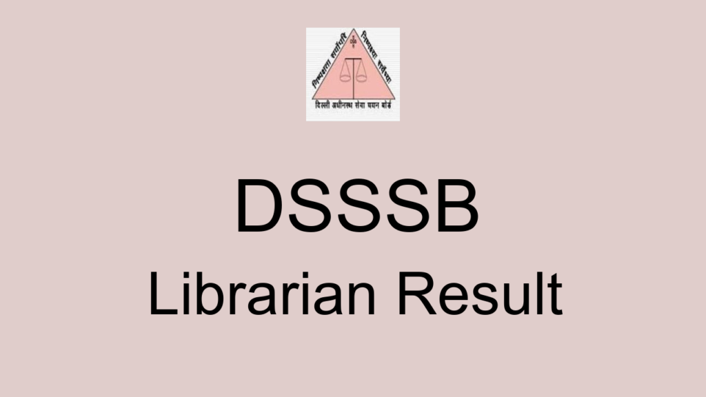 Dsssb Librarian Result