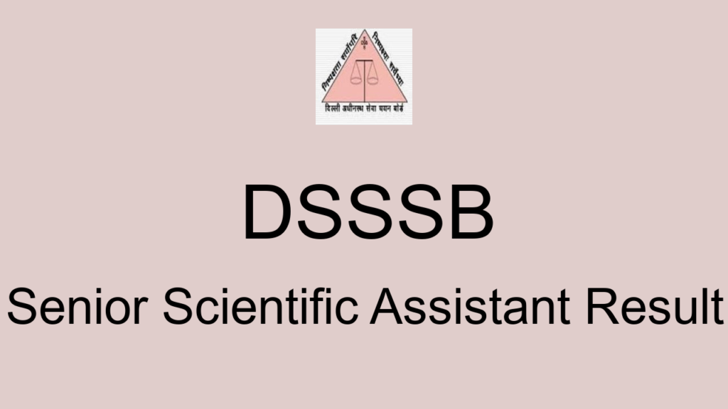 Dsssb Senior Scientific Assistant Result