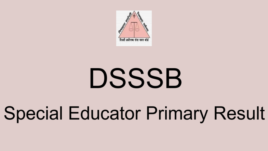 Dsssb Special Educator Primary Result