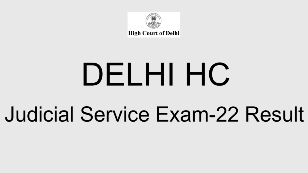 Delhi Hc Judicial Service Exam 22 Result